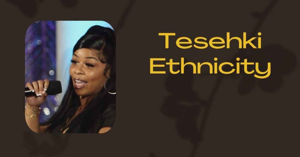 tesehki-ethnicity