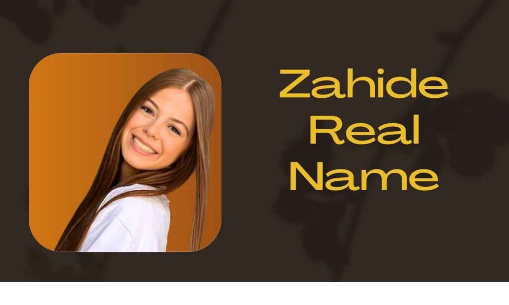 zahide-real-name