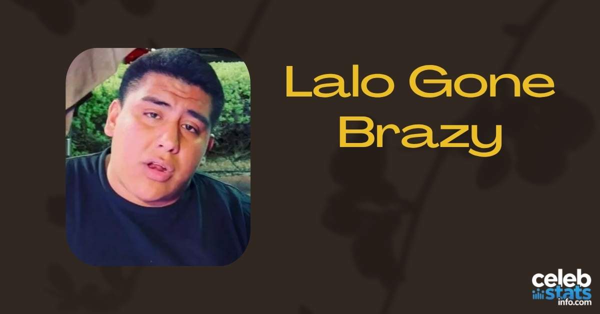 lalo-gone-brazy-net-worth-age
